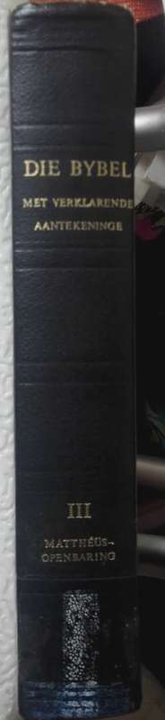 Bible - Die Bybel - Met Verklarende Aantekeninge - Deel 3 - 1959