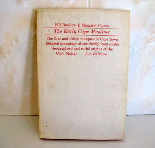 FOR USER SHIGEY ONLY.THE EARLY CAPE MUSLIMS---E.R. Bradlow and Margaret Cairns.