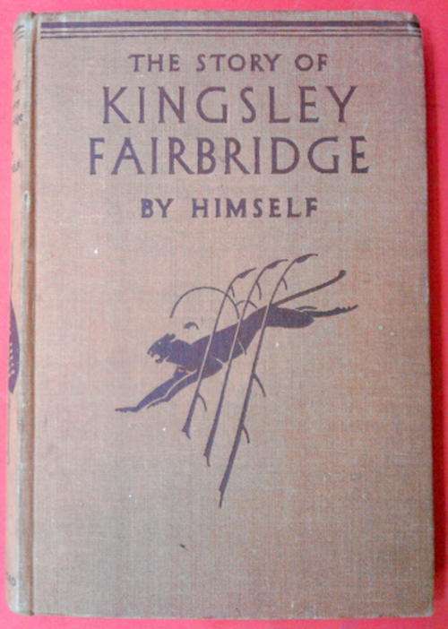 THE STORY OF KNIGSLEY FAIRBRIDGE BY HIMSELF HARDCOVER (NO DUSTCOVER)