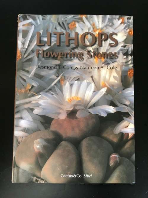 Lithops: Flowering Stones. Desmond Cole and Naureen Cole - SCARCE AUTOGRAPHED BOOK
