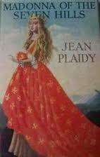 MADONNA OF THE SEVEN HILLS by Jean Plaidy