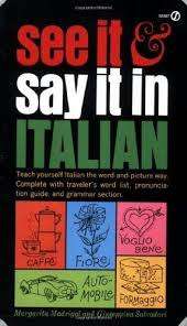 SEE IT & SAY IT IN ITALIAN by Margarita Madrigal and Guissepina Salvadori