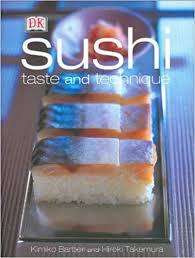 SUSHI: TASTE AND TECHNIQUE by Kimiko Barber and Hiroki Takemura