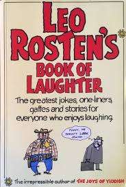 LEO ROSTEN`S BOOK OF LAUGHTER by Leo Rosten
