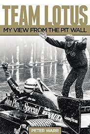 TEAM LOTUS - MY VIEW FROM THE PIT WALL by Peter Warr