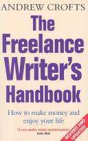 THE FREELANCE WRITER`S HANDBOOK by Andrew Crofts