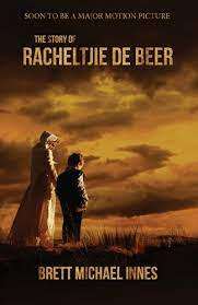 THE STORY OF RACHELTJIE DE BEER by Brett Michael Innes