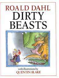 DIRTY BEASTS by Roald Dahl