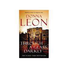 THROUGH A GLASS DARKLY by Donna Leon