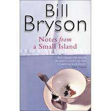 NOTES FROM A SMALL ISLAND by Bill Bryson