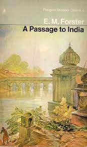 A PASSAGE TO INDIA by E M Forster