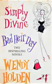 SIMPLY DIVINE / BAD HEIR DAY by Wendy Holden