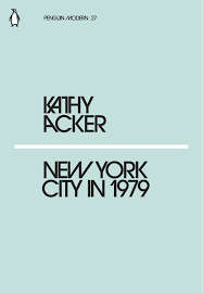 NEW YORK CITY IN 1979 by Kathy Acker