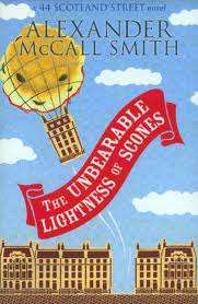 THE UNBEARABLE LIGHTNESS OF SCONES by Alexander McCall Smith