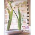 IKEBANA: A FRESH LOOK AT JAPANESE FLOWER ARRANGING by Diane Norman & Michelle Cornell