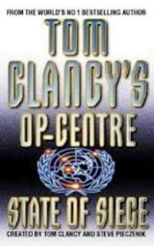 TOM CLANCY'S OP-CENTRE: STATE OF SIEGE by Tom Clancy