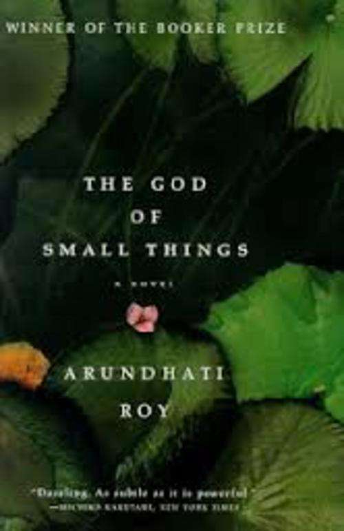THE GOD OF SMALL THINGS by Arundhati Roy
