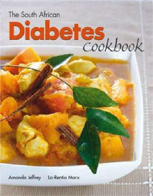 THE SOUTH AFRICAN DIABETES COOKBOOK by Amanda Jeffrey and La-Rentia Marx