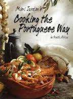 COOKING THE PORTUGUESE WAY IN SOUTH AFRICA by Mimi Jardim