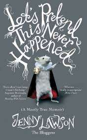 LET'S PRETEND THIS NEVER HAPPENED by Jenny Lawson