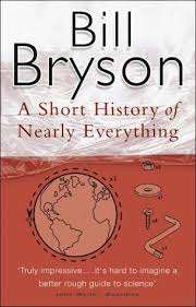 A SHORT HISTORY OF NEARLY EVERYTHING by Bill Bryson