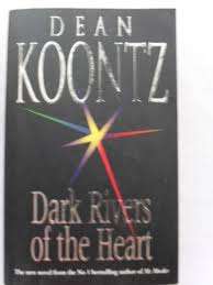 DARK RIVERS OF THE HEART by Dean Koontz