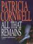 All That Remains by Patricia Cornwell