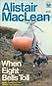 WHEN EIGHT BELLS TOLL by Alistair MacLean