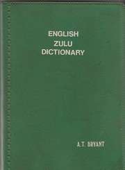 ENGLISH ZULU DICTIONARY by A T Bryant