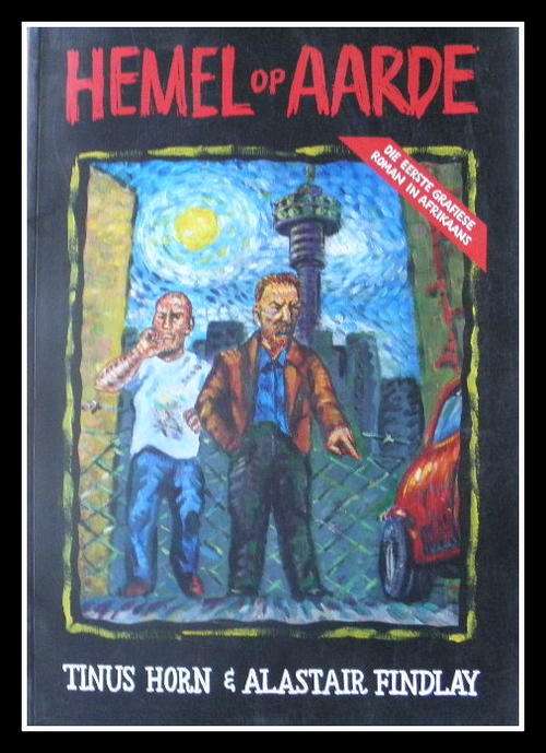 Hemel op Aarde deur Tinus Horn en Alastair Findlay (Eerste grafiese roman in Afrikaans)