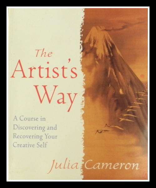 The Artist's Way: A Spiritual Path to Higher Creativity by Julia Cameron