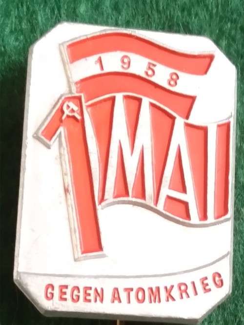 Pin -  1958  - Soviet East Germany.  Workers day protest against nuclear power ` Gegen atomkrieg`
