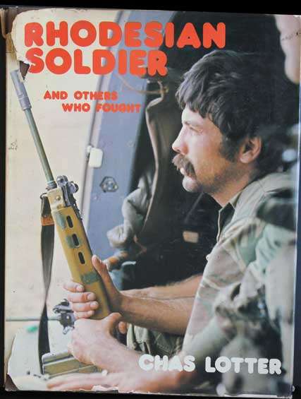 Rhodesian Soldier and others who fought - Chas Lotter