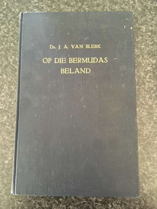 OP DIE BERMUDAS BELAND - 1949 First Edition Signed by Ds. J.A Van Blerk** Very Good Condition**