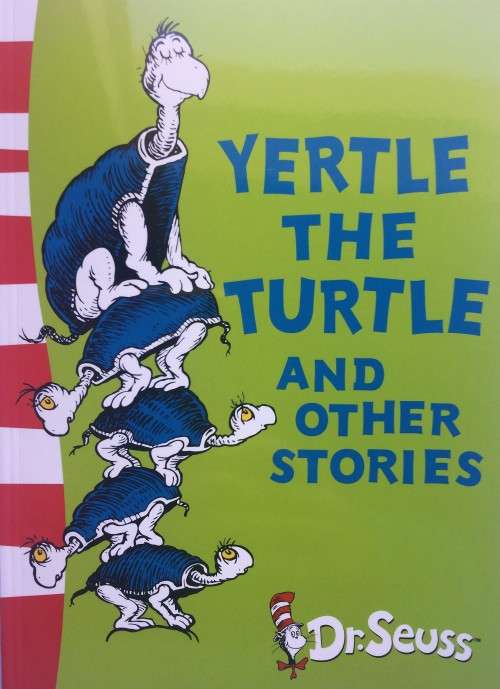 Dr. Seuss - Yertle the Turtle and Other Stories