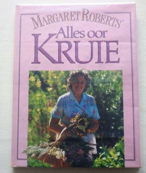 Alles oor Kruie deur Margaret Roberts (Hardeband)
