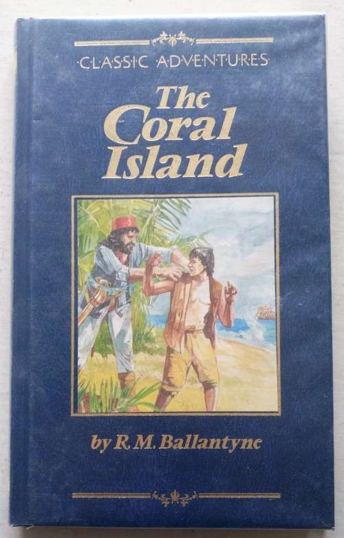 The Coral Island by R.M. Ballantyne *Classic Adventures* (Hardback/Hardcover)