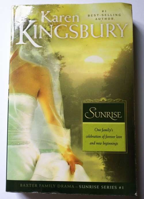 Sunrise- Baxter Family Drama  - Sunrise Series # 1 - by Karen Kingsbury