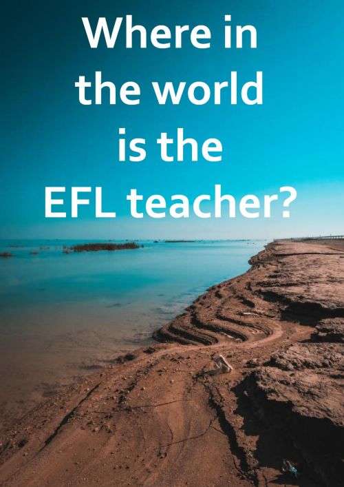 Where in the world is the EFL teacher? -Teaching English as a Foreign Language(TEFL) country guides