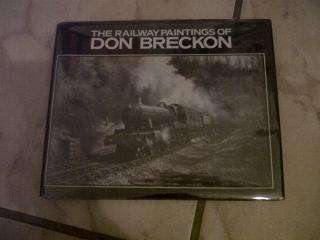 THE RAILWAY PAINTINGS OF DON BRECKON BOOK