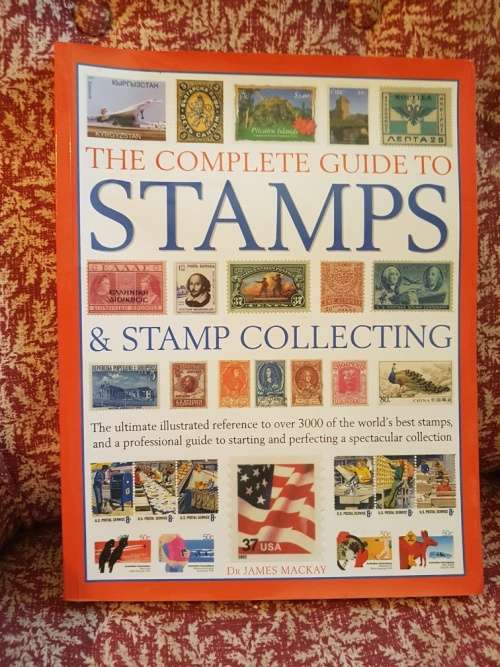 The Complete Guide to Stamps and Stamp Collecting Dr James Mackay