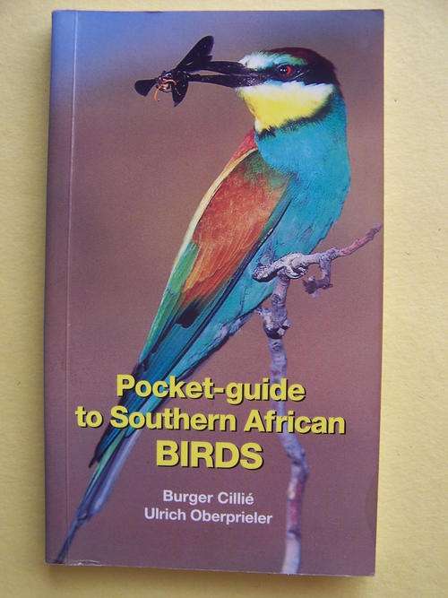 Pocket-Guide to Southern African Birds Signed by Burger Cillie, 1st Edition 1999 S/C 156 Pages