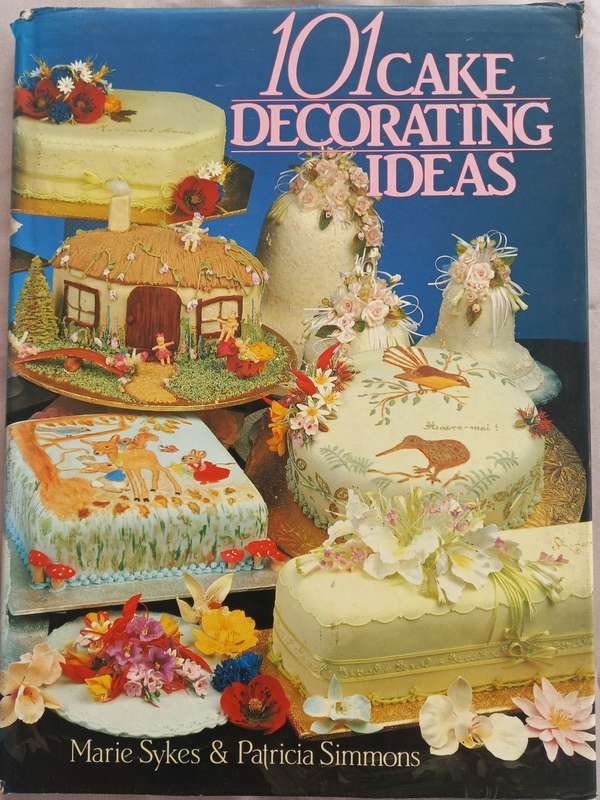 101 Cake Decorating Ideas , Marie Sykes & Patricia Simmons, 1983