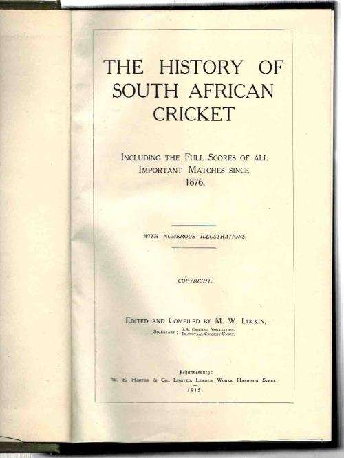 The History of South African Cricket .... 1915 ... Excellent Condition with Numerous illustrations