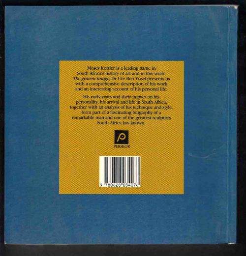 The Graven Image ..The life and works of Moses Kottler SA Artist 1989 ... 128 pages