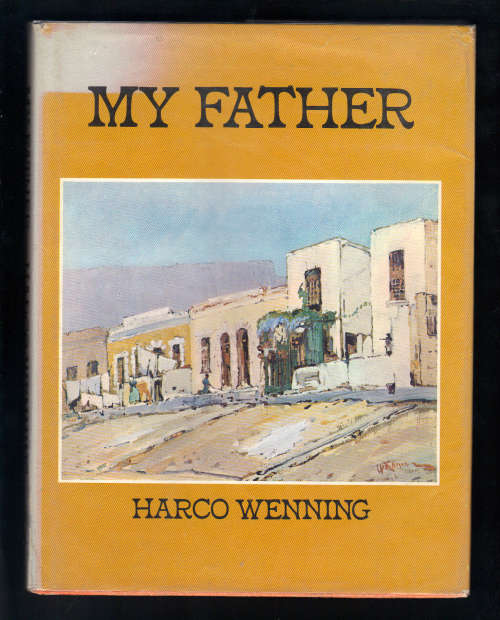 My Father ..  by Harco Wenning ... Dust Jacket has some decoloring ... specially on the spine