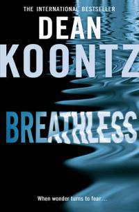 Dean R Koontz's "Breathless"