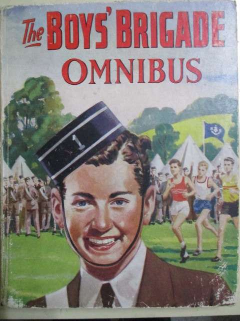 LOVELY HARD COVER - BOYS - THE BOY`S BRIGADE OMNIBUS -  1957 - FIRST EDITION!!!