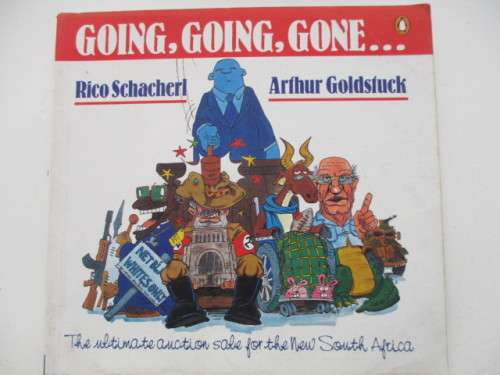 GOING GOING GONE -  SOUTH AFRICAN POLITICS  BOOK OF COMIC ILLUSTRATIONS