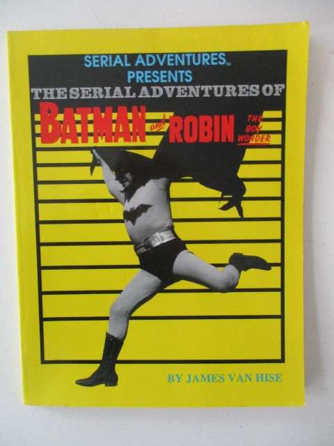 SERIAL ADVENTURES PRESENTS BATMAN AND ROBIN - BY JAMES VAN HISE -  1989 MAGAZINE TYPE BOOK